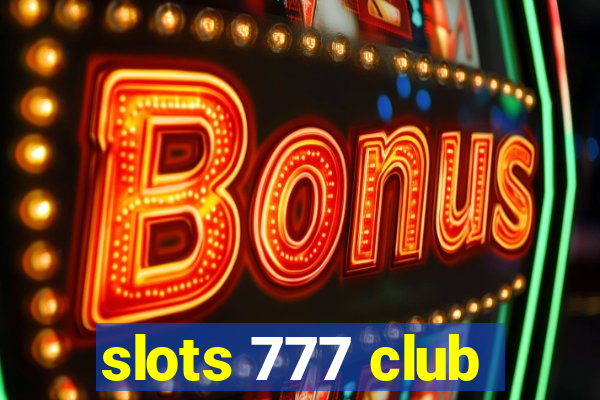 slots 777 club